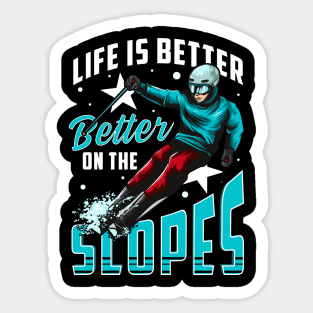Life Is Better On The Slopes Skiing & Snowboarding Sticker